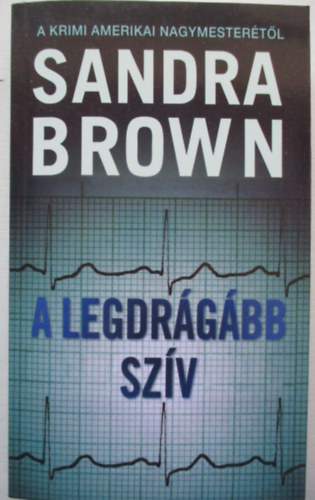 Sandra Brown - A legdrgbb szv