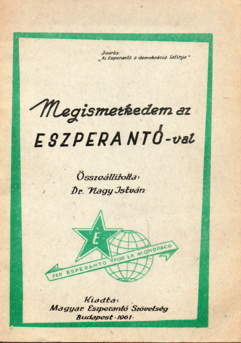Dr. Nagy Istvn  (szerk.) - Megismerkedem az eszperantval