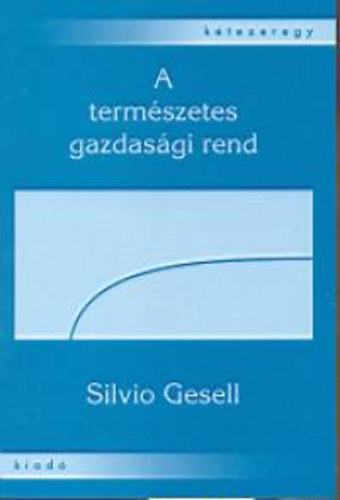 Silvio Gesell - A term�szetes gazdas�gi rend