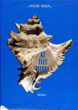 Jacob Segal - Az �let titkai