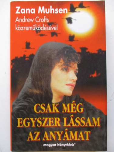 Zana Muhsen - Csak mg egyszer lssam az anymat