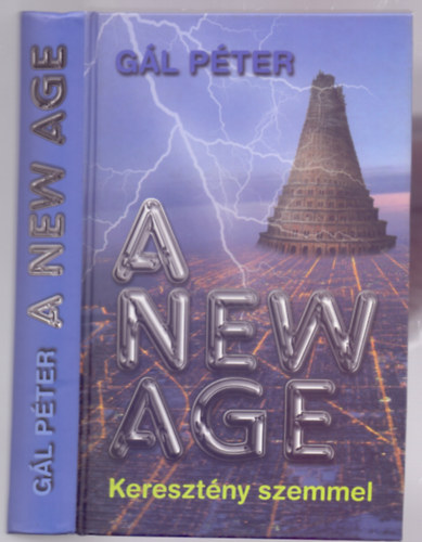 Gál Péter - A New Age - keresztény szemmel (Hetedik, átdolgozott kiadás)