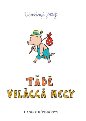 Vars�nyi J�zsef - T�d� vil�gg� megy