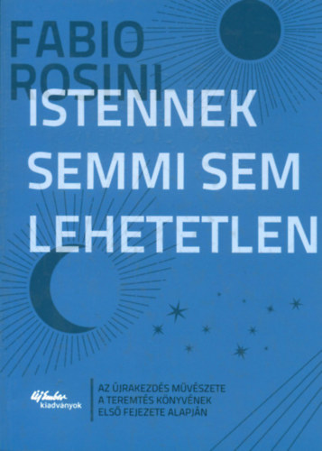 Fabio Rosini - Istennek semmi sem lehetetlen