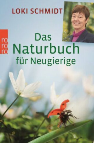 Loki Schmidt - Das Naturbuch fr Neugierige