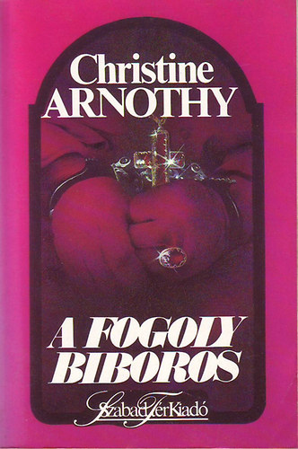 Arnothy Christine - A fogoly biboros