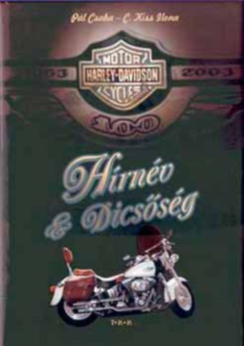 C. Kiss Ilona; Pál Csaba - Hírnév és dicsőség - Harley Davidson