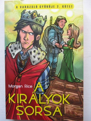 Morgan Rice - A kir�lyok sorsa