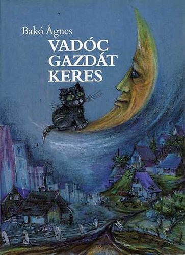 Bakó Ágnes: - Vadóc gazdát keres