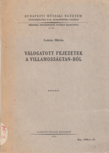 Lukáts Miklós - Válogatott fejezetek a villamosságtan-ból (I. éves élelmiszergépész szakmérnök hallgatóknak)- kézirat