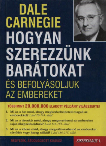 Dale Carnegie - Hogyan szerezzünk barátokat és befolyásoljuk az embereket (Sikerkalauz 1.)