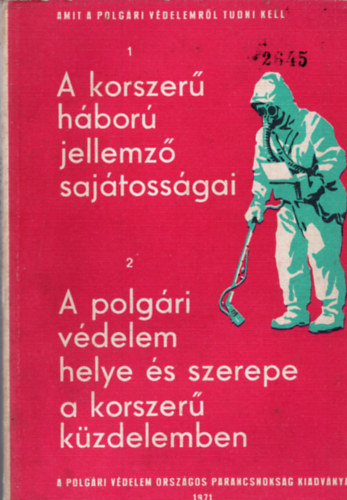 1. A korszer� h�bor� jellemz� saj�toss�gai 2. A polg�ri v�delem helye �s szerepe a korszer� k�zdelemben