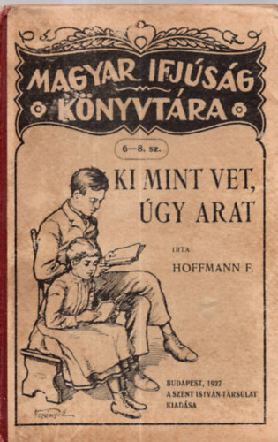 Hoffmann Ferenc - Ki mint vet, gy arat