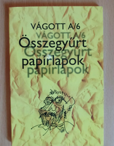 Szab� Gy�rgy Istv�n - V�gott A/6 �sszegy�rt pap�rlapok (Szab� Gy�rgy Istv�n gy�jt�tte,�rta �s rajzolta