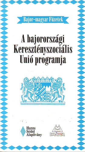 Turcsnyi Pter  (szerk.) - A bajororszgi Keresztnyszocilis Uni programja - 1995. vi irnyelvek
