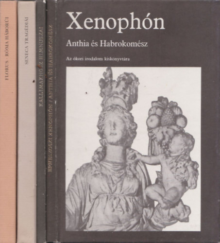 Kallimakhosz, Seneca, Florus Xenophn - 4 db ktet Az kori irodalom kisknyvtra sorozatbl: Anthia s Habrokomsz + Kallimakhosz himnuszai + Seneca tragdii + Rma hbori
