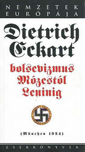 Dietrich Eckart - Bolsevizmus M�zest�l Leninig (nevel� c�l� besz�lget�sem Adolf Hitlerrel)