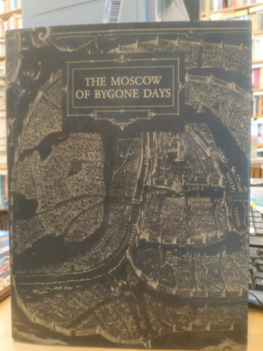 Lev Korneshow - The Moscow of Bygone Days