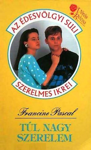 Francine Pascal - Tl nagy szerelem (desvlgyi Suli)