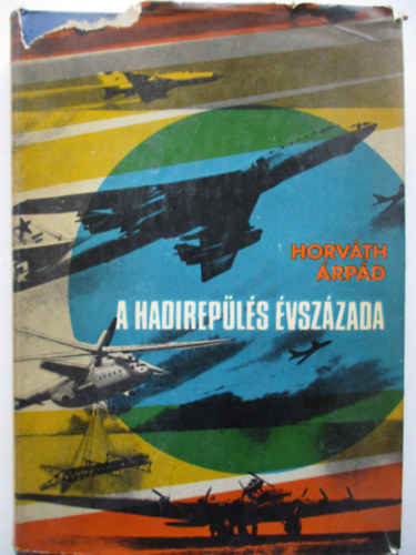 Horvth rpd - A hadirepls vszzada
