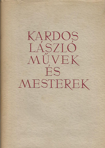 Kardos László - Művek és mesterek