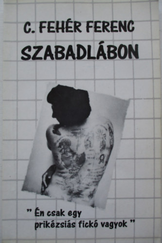 C. Fehr Ferenc - Szabadlbon - "n csak egy prikzsis fick vagyok"