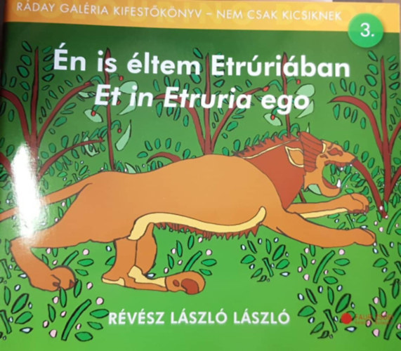 Rvsz Lszl Lszl - n is ltem Etrriban - Et in Etruria ego (Rday Galria kifejstknyv - nem csak kicsiknek 3.)