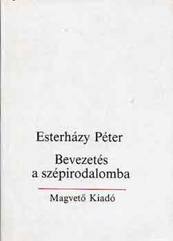 Esterházy Péter - Bevezetés a szépirodalomba
