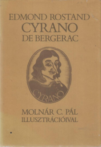Edmond Rostand - Cyrano de Bergerac (Molnr C. Pl illusztrciival)