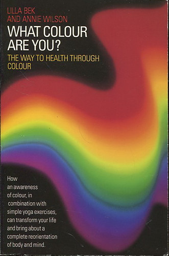 What Colour are You? The Way to Health Through Colour