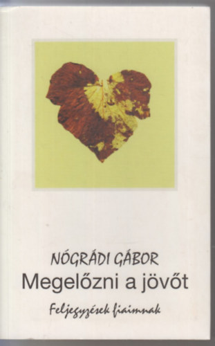 N�gr�di G�bor - Megel�zni a j�v�t