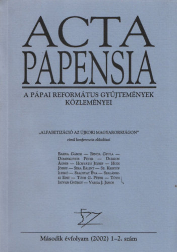 Hudi József dr. (főszerk.) - Acta Papensia II. - A pápai református gyűjtemények közleményei 2002/1-2.