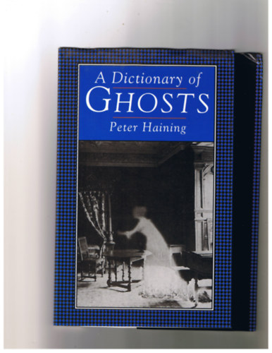 Peter Haining - A dictionary of ghosts
