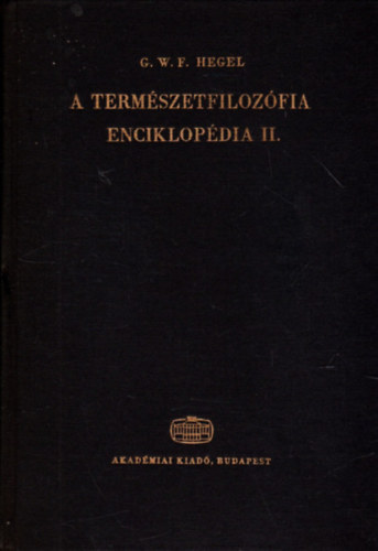 G.W.F. Hegel - A termszetfilozfia enciklopdia II.