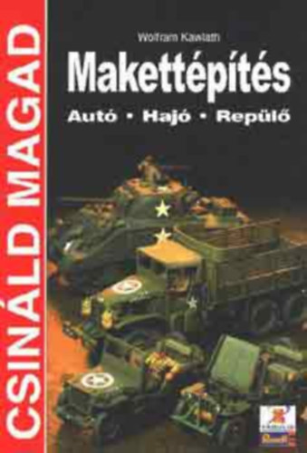 Makettépítés (Csináld magad) Autó - Hajó - Repülő