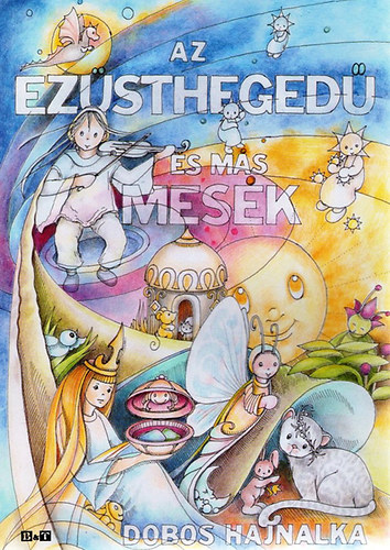 Dobos Hajnalka - Az ezstheged s ms mesk
