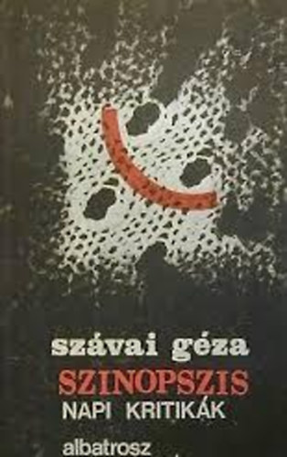 Sz�vai G�za - Szinopszis - napi kritik�k