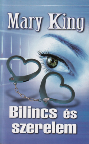 Mary King - Bilincs s szerelem