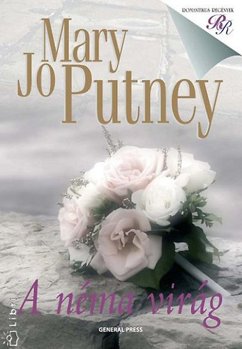 Mary Jo Putney - A néma virág