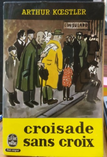 Arthur Koestler - Croisade sans croix