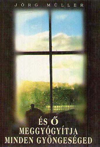 Jrg Mller - "...s  meggygytja minden gyngesged"