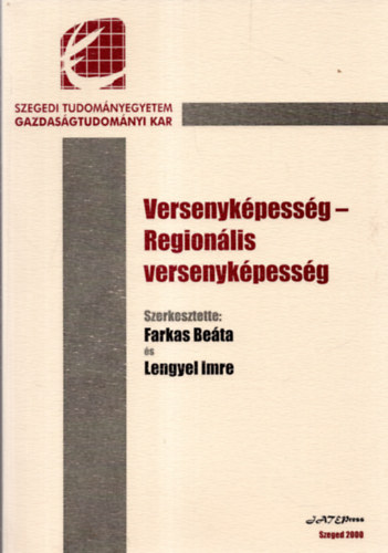Farkas Be�ta - Lengyel Imre  (szerkesztette) - Versenyk�pess�g - Region�lis versenyk�pess�g
