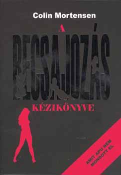 Colin Mortensen - A becsajozs kziknyve