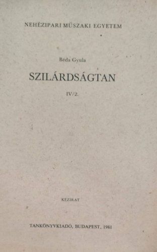 Bda Gyula - Szilrdsgtan IV/2.