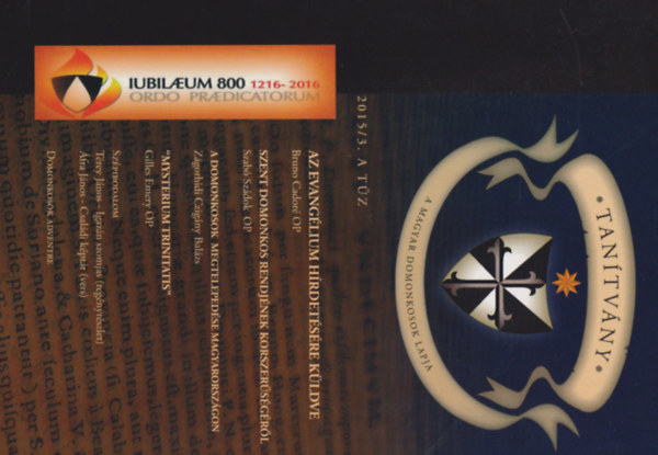 Tan�tv�ny - A Magyar Domonkosok lapja 2015/3. A t�z