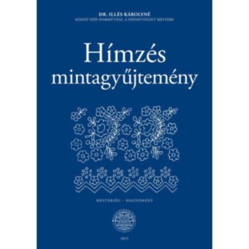 Dr. Illés Károlyné - Hímzés mintagyűjtemény