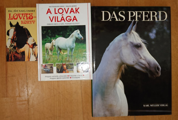 Dr. Ócsag Imre, Ballereau-Delaborde - 2 könyv a lovakról + ajándék német nyelvű lovasalbum: Lovaskönyv, A lovak világa + Das Pferd