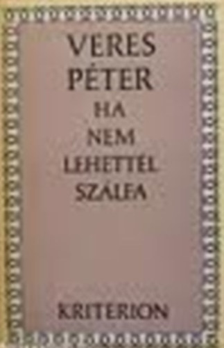 Veres P�ter - Ha nem lehett�l sz�lfa