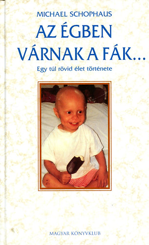 Michael Schophaus - Az �gben v�rnak a f�k...