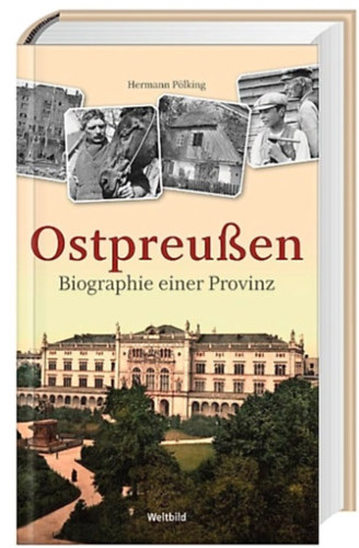 Hermann P�lking - Ostpreu�en - Biographie einer Provinz